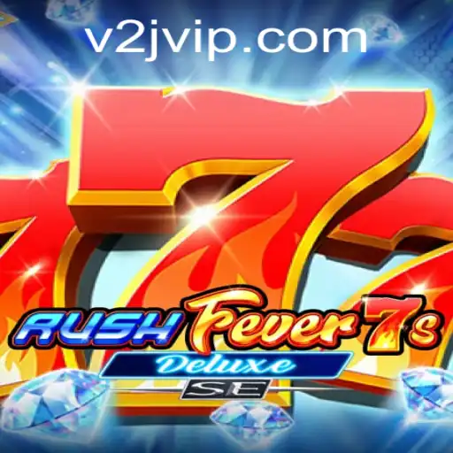 Descubra o Fascinante Mundo de RushFever7sDeluxeSE